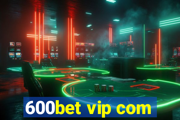 600bet vip com